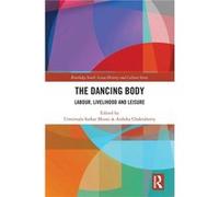 The Dancing Body - Taylor amp Francis Ltd - Taylor amp Francis Ltd - Livre en Anglais - Hardback Taylor amp Francis LtdTaylor amp Francis Ltd (Auteur)