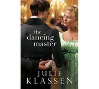 The Dancing Master by Julie Klassen Inconnu (Auteur)