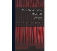 The Dancing-Master: Or, Directions For Dancing Country Dances, With The Tunes To Each Dance, For The Treble-Violin