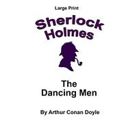 The Dancing Men: Sherlock Holmes in Large Print