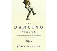 The Dancing Plague John Waller (Auteur)