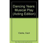 The Dancing Years: Musical Play (Acting Edition) Novello, Ivor (Auteur)