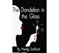 The Dandelion in the Glass