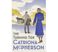 The Dandy Gilver series : The turning tide by Catriona McPherson (Paperback)