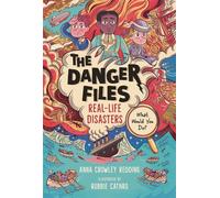 The Danger Files: Real-Life Disasters - Anna Crowley Redding - Candlewick Press - ebook (ePub) - Livre