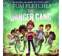 The Danger Gang by Tom Fletcher Tom Fletcher (Auteur)