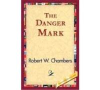 The Danger Mark Robert W. Chambers (Auteur)