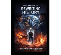 The Danger of Rewriting History