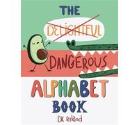 The Dangerous Alphabet Book - DK Ryland - Astra Young Readers - ebook (ePub) - Livre