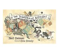 The Dangerous Alphabet Neil Gaiman (Auteur)