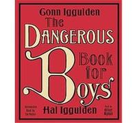 The Dangerous Book for Boys Conn Iggulden, Hal Iggulden (Auteur)