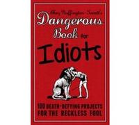 The Dangerous Book for Idiots Chaz Nuffington - Twattt (Auteur)