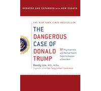 The Dangerous Case of Donald Trump: 27 Psychiatrists and Mental Health Experts Assess a President