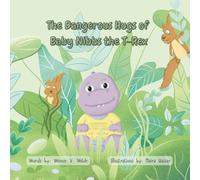 The Dangerous Hugs of Baby Nibbs the T-Rex