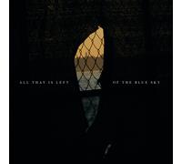 All That Is Left of the Blue Sky (Deluxe)