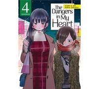 The Dangers in My Heart Vol. 4 by Norio Sakurai Norio Sakurai (Auteur)