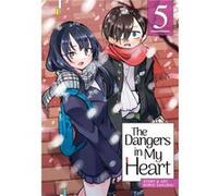 The Dangers in My Heart Vol. 5 by Norio Sakurai Norio Sakurai (Auteur)