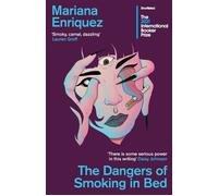 The Dangers of Smoking in Bed - Mariana Enriquez - Granta - Poche - Roman
