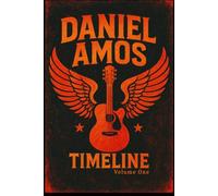 The Daniel Amos Timeline, Volume One: (1943 - 1986)