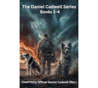 The Daniel Cadwell Series: Books 1-4: A Military K-9 Thriller Collection