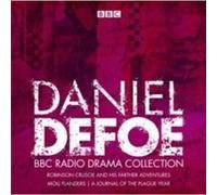 The Daniel Defoe Bbc Radio Drama Collection: Robinson Crusoe, Moll Flanders & A Journal Of The Plague Year