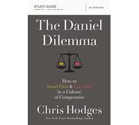 The Daniel Dilemma Bible Study Guide