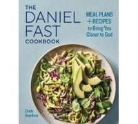 The Daniel Fast Cookbook