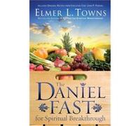 The Daniel Fast for Spiritual Breakthrough by Larry Stockstill Elmer L Towns (Auteur)