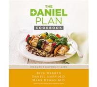 The Daniel Plan Cookbook by Dr. Mark Hyman Rick Warren, Daniel G Amen, Dr Mark Hyman (Auteur)