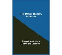 The Danish History Books IIx - Saxo Grammaticus - Alpha Editions - Livre en Anglais Saxo GrammaticusSaxo Grammaticus (Auteur)