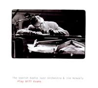 The Danish Radio Jazz Orchestra & Jim Mc Neely - Mc Neely, Jim - Play Bill Evans