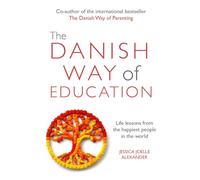 The Danish Way of Education: Life Lessons from the Happiest People in the World