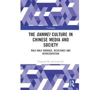 The Danmei Culture in Chinese Media and Society