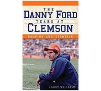 The Danny Ford Years At Clemson