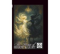 The Danse of Shadow and Light: A 120-Page Shadow Work Journal for Daily Reflections on Darkness and Light