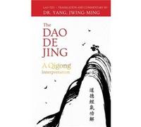The Dao De Jing by Yang & Dr. JwingMing & Ph.D. Yang Dr. JwingMing Ph.D. (Auteur)
