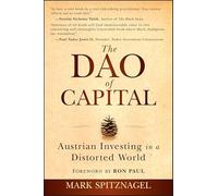 The Dao of Capital: Austrian Investing in a Distorted World