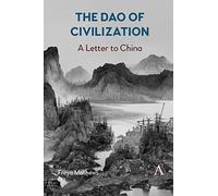 The Dao of Civilization: A Letter to China