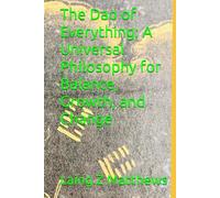 The Dao of Everything: A Universal Philosophy for Balance, Growth, and Change