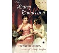 The Darcy Connection Elizabeth Aston (Auteur)