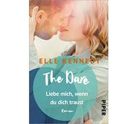 The Dare - Liebe mich, wenn du dich traust: Roman | Ein Spin-Off der "Off Campus"-Reihe | TikTok-Liebling für New Adults