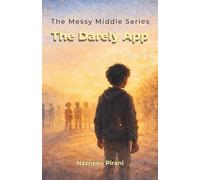 The Darely App: A Middle School Story About Friendship, Choices, and Finding Where You Belong