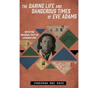 The Daring Life And Dangerous Times Of Eve Adams