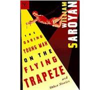 The Daring Young Man on the Flying Trapeze, New Directions Classic William Saroyan (Auteur)
