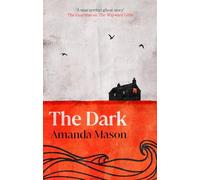 The Dark: A spinetingling seaside folk horror novel, set against the blackouts of the 1970s