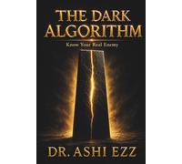 The Dark Algorithm: Know Your Real Enemy
