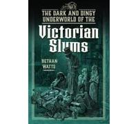 The Dark And Dingy Underworld Of The Victorian Slums
