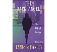 The Dark Angel: The Gifted Series - Book Two