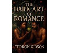 The Dark Art Of Romance - Terron Gibson - Black pirate publishing - ebook (ePub) - Livre