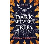 The Dark Between The Trees